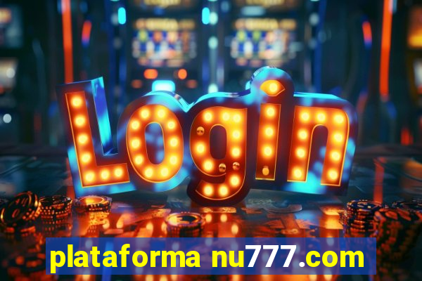 plataforma nu777.com